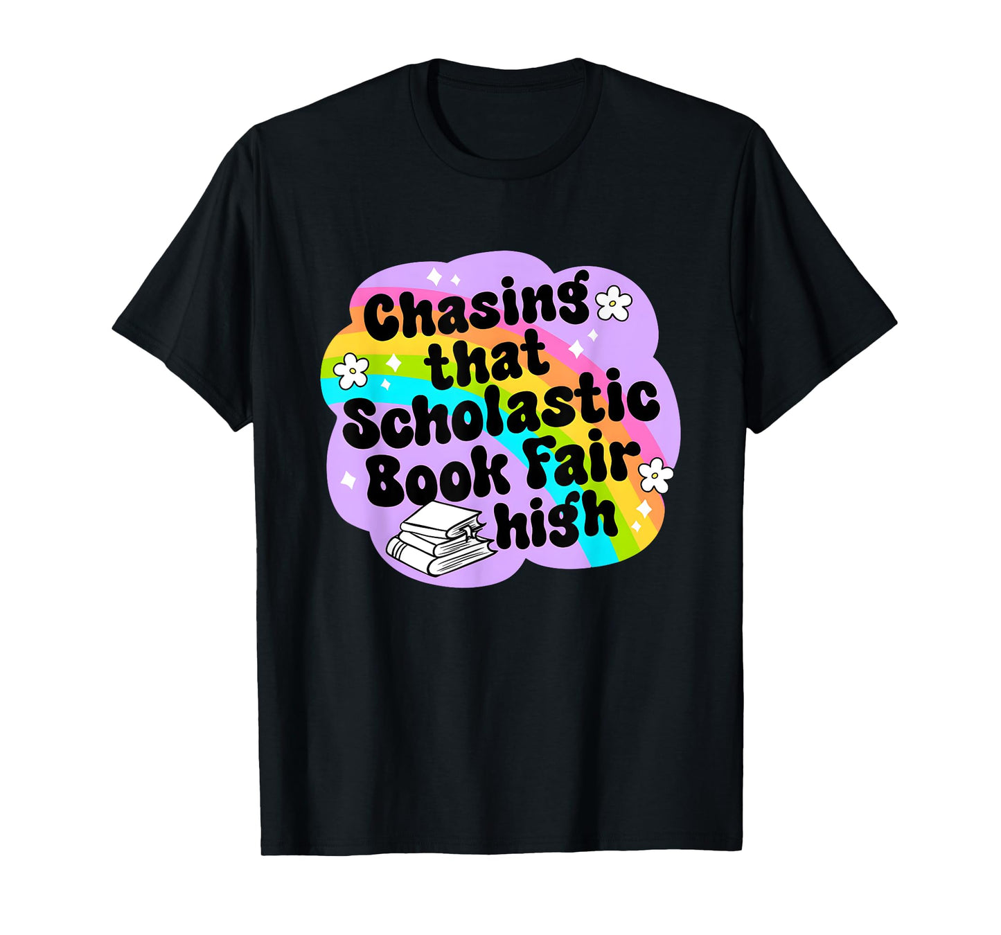 Chasing That Scholastic Book Fair High Funny Book Lovers T-Shirt