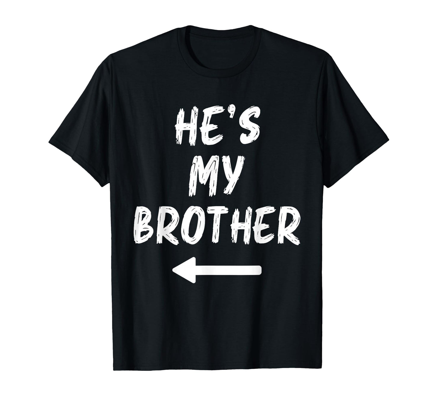 He's My Brother Funny Matching Costume for Sister T-Shirt
