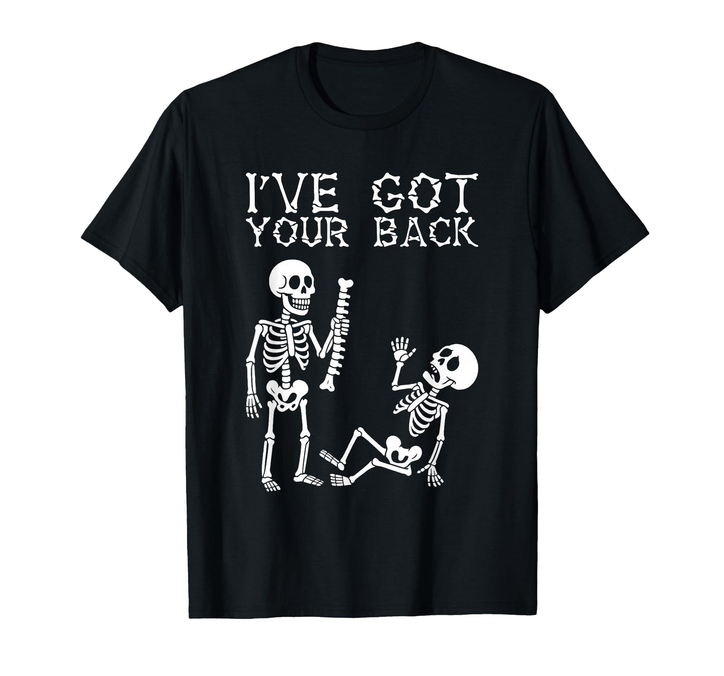 Halloween Skeletons Ive Got Your Back Costume Men Women Kids T-Shirt
