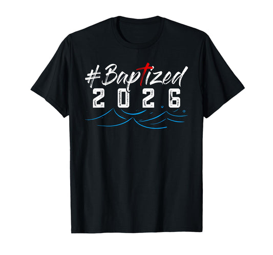 Hashtag Baptized 2026 Shirt Baptism Shirt God Christian T-Shirt