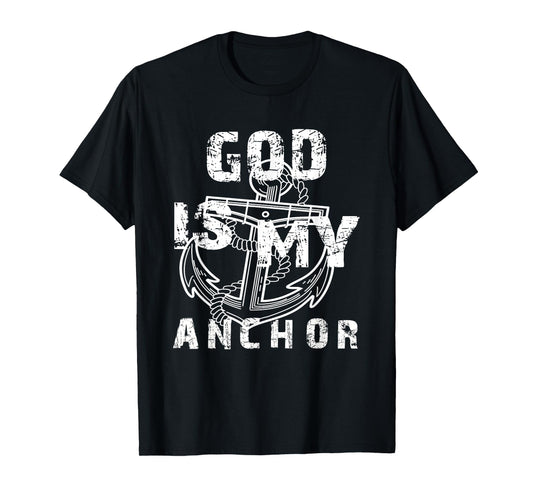 God Is My Anchor Shirt Christian Shirts