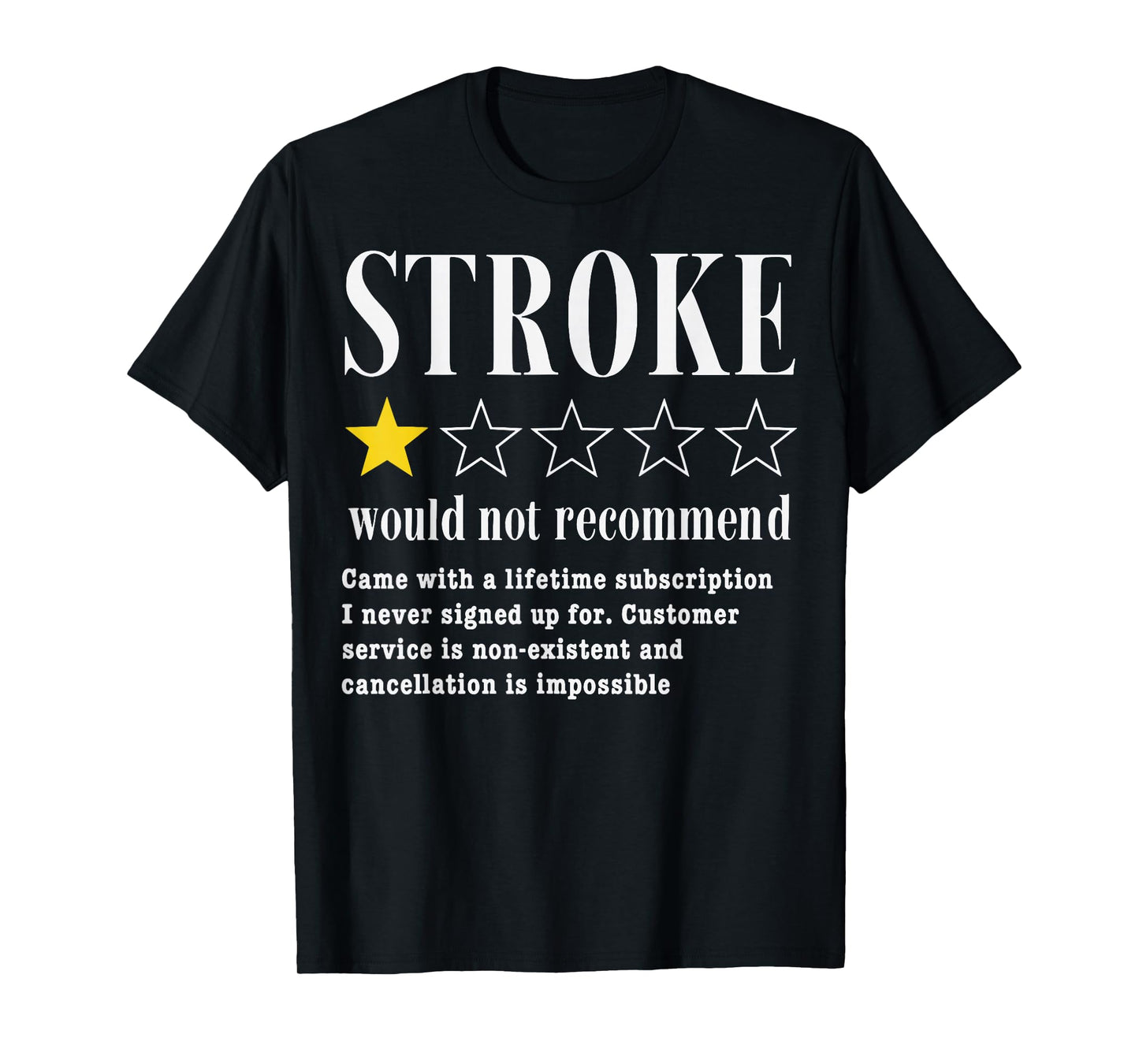 Stroke Wouldn't Recommend T-Shirt