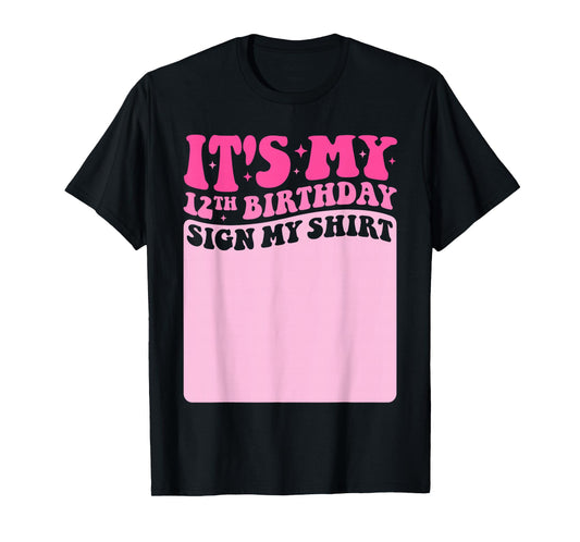 It's My 12th Birthday Girl Sign My Shirt 12th Birthday Party T-Shirt