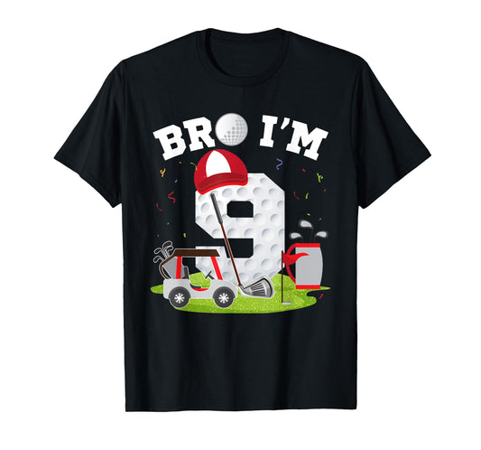Bro I'm 9 Year Old Golf Theme 9th Birthday Golfer T-Shirt