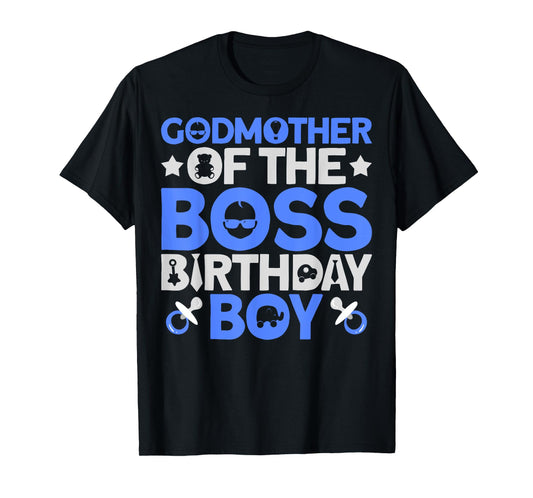 Godmother Of The Boss Birthday Party Outfit Like A Boss T-Shirt