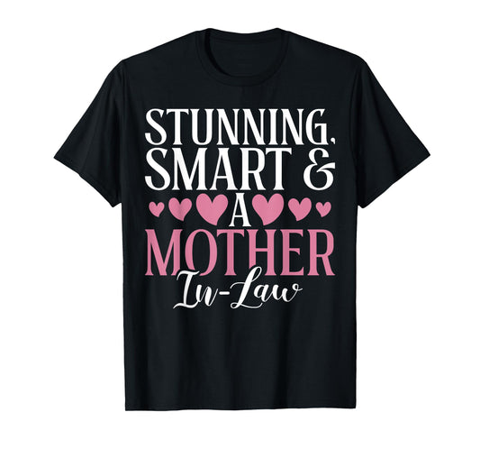 Stunning Smart and a Mother in Law T-Shirt