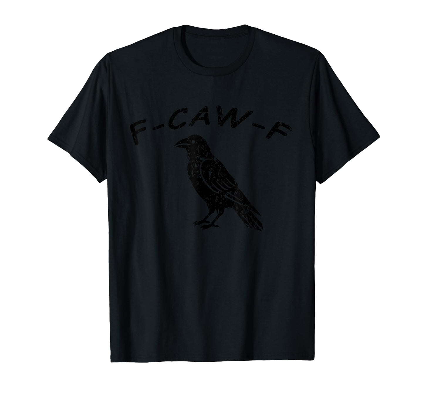 F-CAW-F, Fuck Off Crow T-Shirt