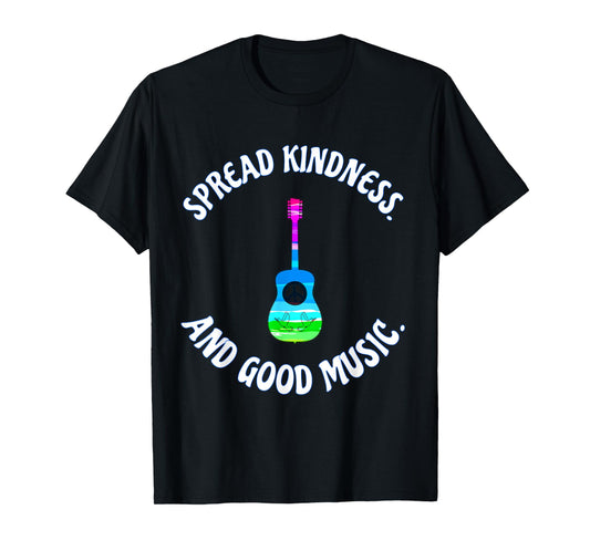 SPREAD KINDNESS AND GOOD MUSIC GUITAR LOVE T SHIRT T-Shirt