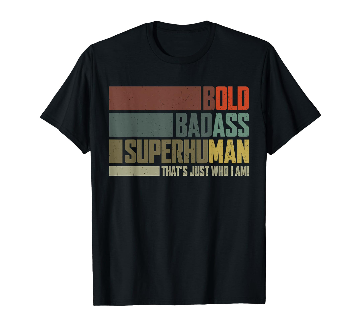 Vintage Bold Badass-Superhuman That's Just Who I Am Saying T-Shirt