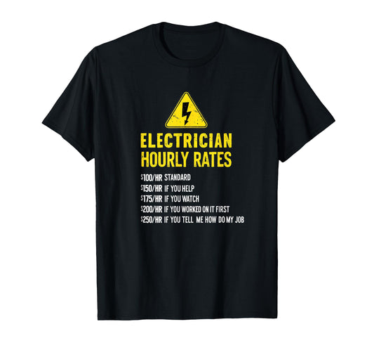 Funny Electrician Hourly Rates Lineman Labor 0CEIWY T-Shirt