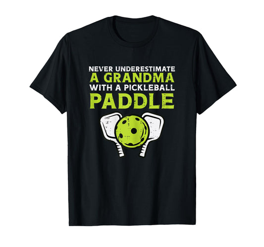 Never Underestimate Grandma With Pickleball Paddle Women T-Shirt