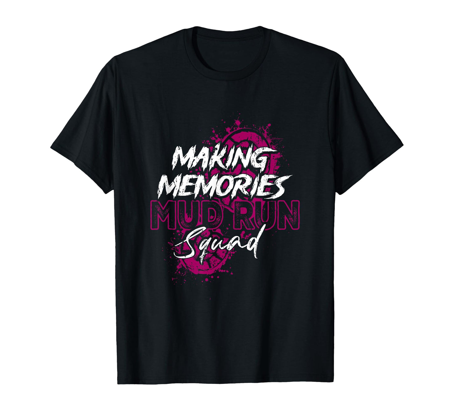 Making Memories Mud Run Squad Mud Girl Running Runner T-Shirt