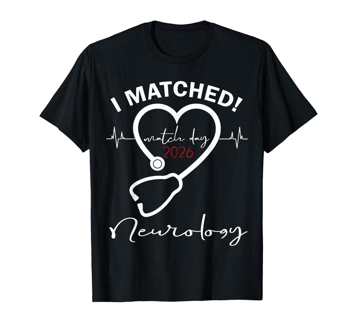 I Matched Neurology Medicine Match Day 2026 Residency T-Shirt