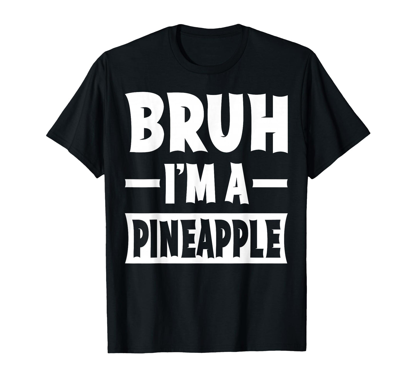 Bruh I'm A Pineapple Funny Lazy Halloween Costume Party T-Shirt