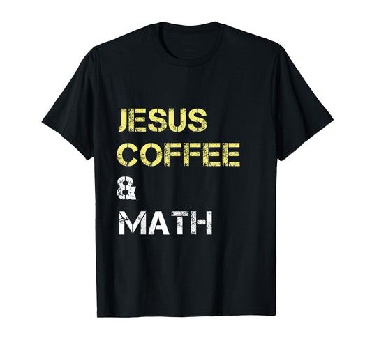 Jesus Coffee & Math Mathematics Math Themed T-Shirt Black Unisex-Adults Small Classic Fit Short Sleeve Crew Neck T-Shirt