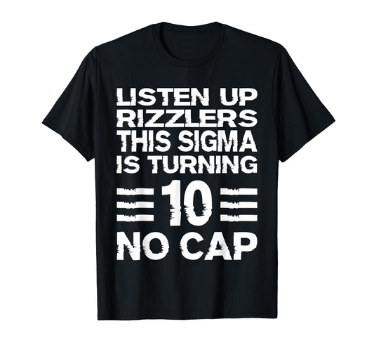 Sigma 10th Birthday 10 Year Old Boys Girls No Cap Rizzlers T-Shirt