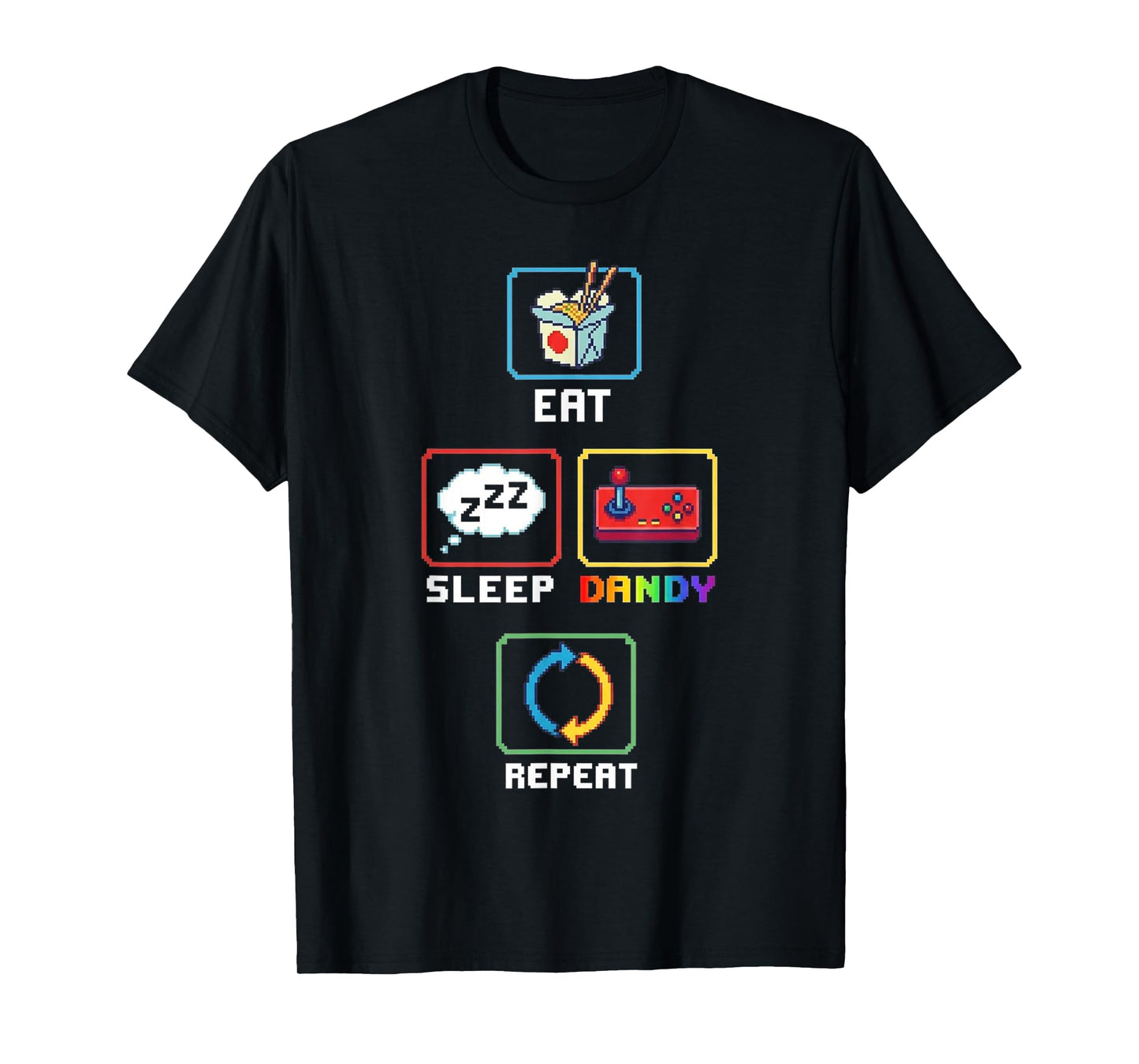 Eat Sleep Dandy Repeat T-Shirt