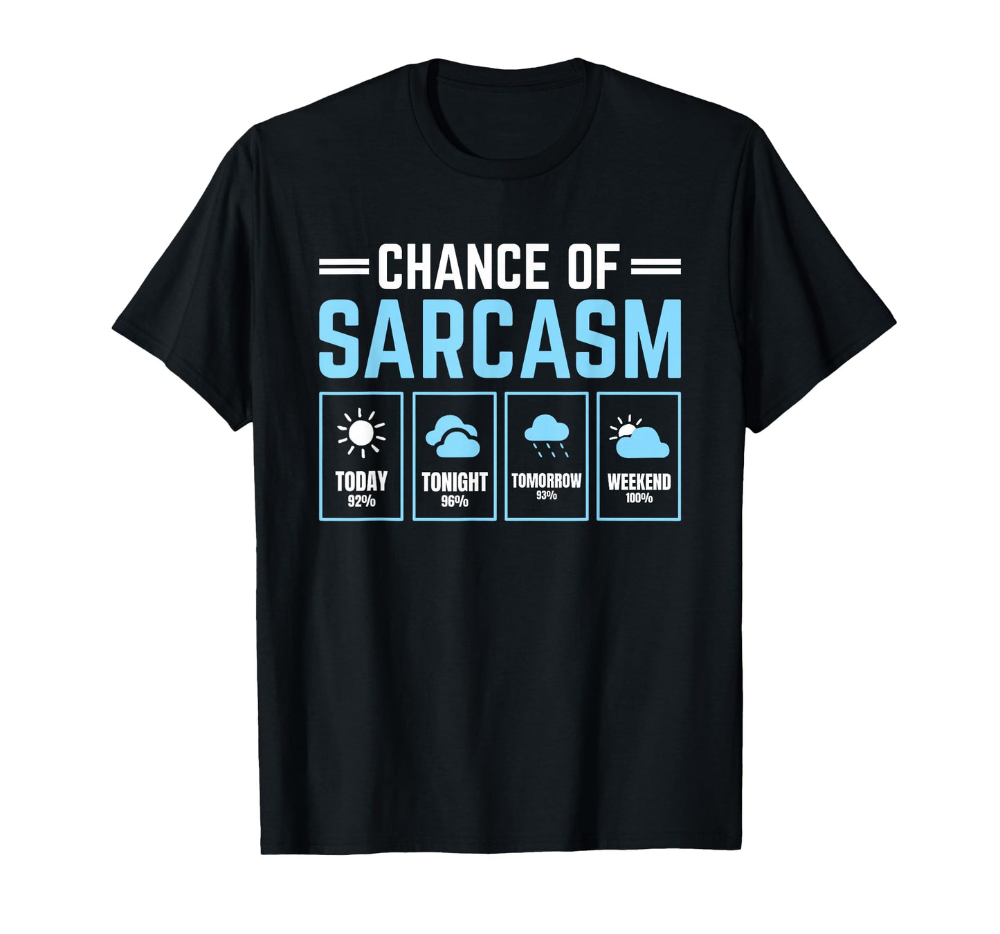 Chance of Sarcasm Weather T-Shirt
