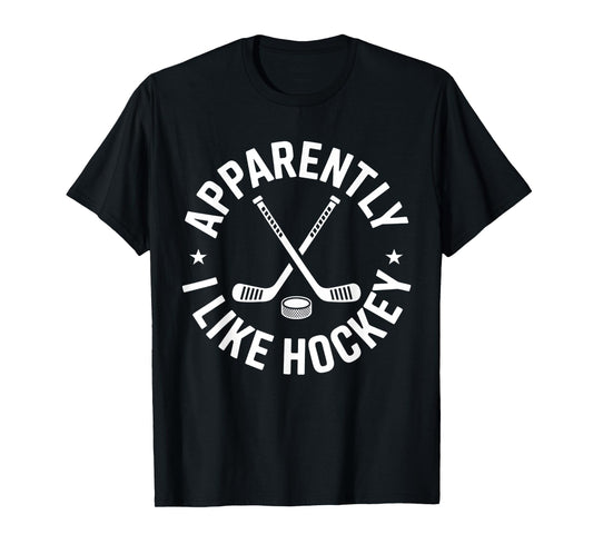 Apparently I Like Hockey Funny Hockey Sport Game Day T-Shirt