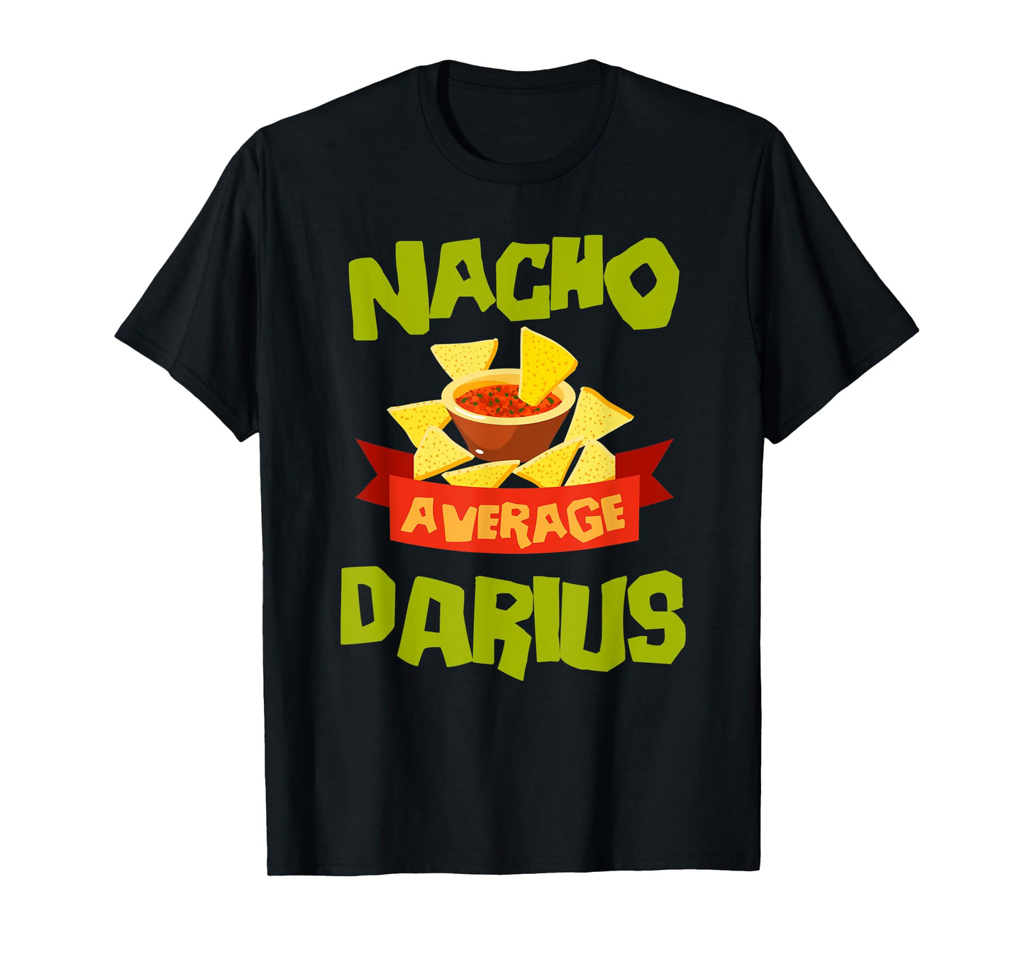 NACHO AVERAGE DARIUS Funny Birthday Personalized Name Gift T-Shirt