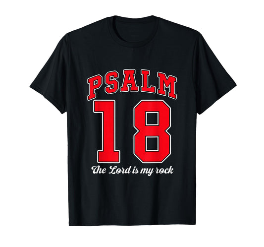 The Lord is My Rock. Psalm 18. Bible, Christianity T-Shirt