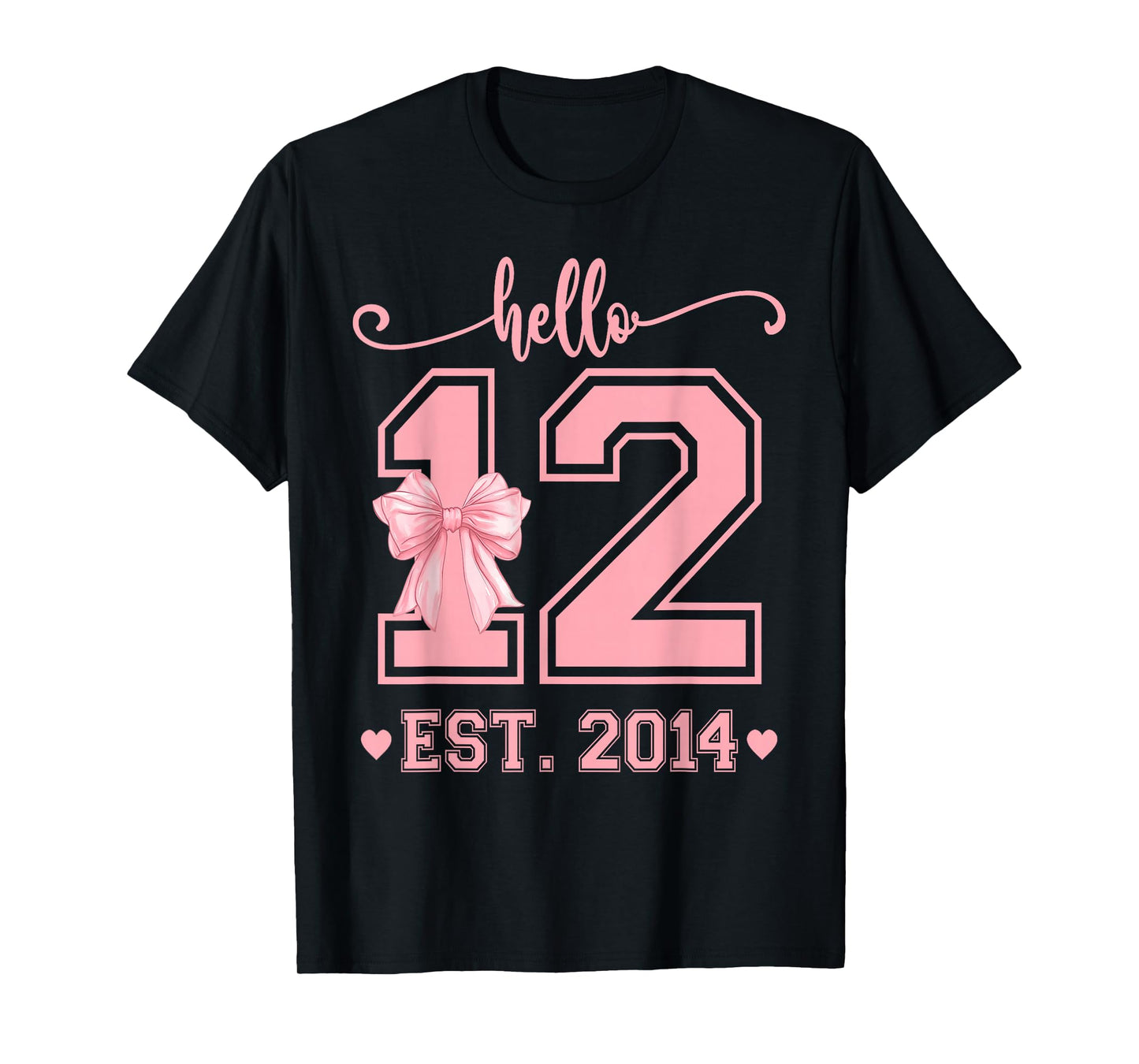 Hello Twelve EST 2014 12th Birthday Coquette 12 Year Girl T-Shirt