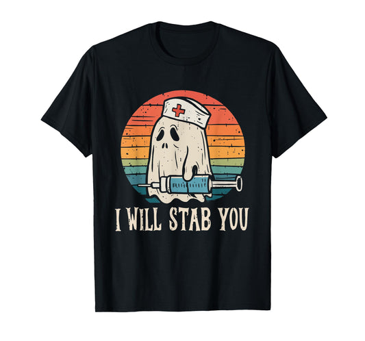 I Will Stab You Ghost Nurse Halloween Nursing RN LPN CNA ICU T-Shirt