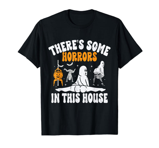 There's Some Horrors In This House Ghost Halloween T-Shirt