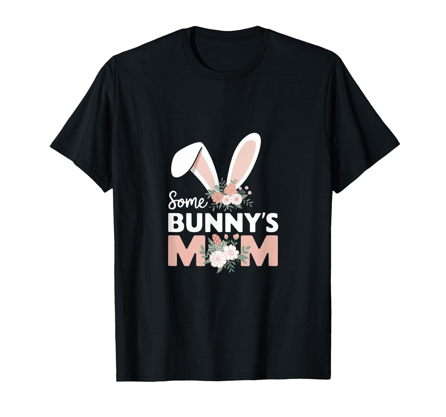 Some Bunny's Mom, Funny Cute Rabbit Family Birthday T-Shirt