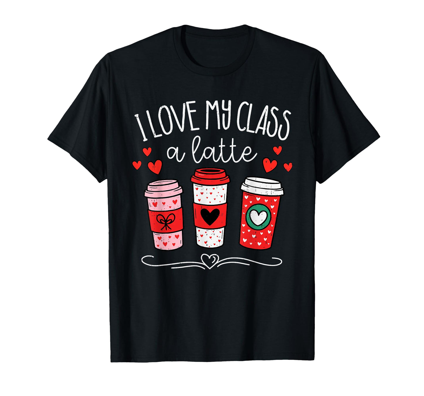 I Love My Class A Latte Coffee Valentines Day Teachers Women T-Shirt