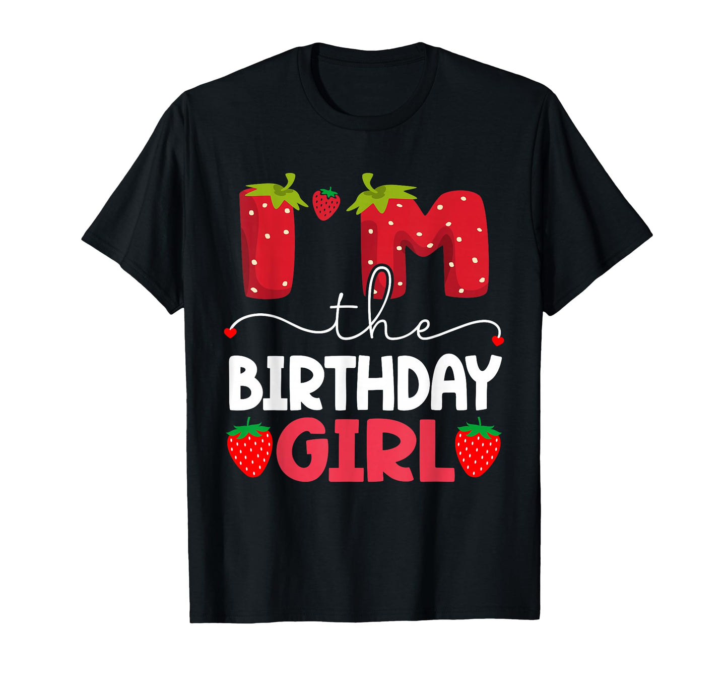 I'm The Berry First Birthday Girl Strawberry T-Shirt