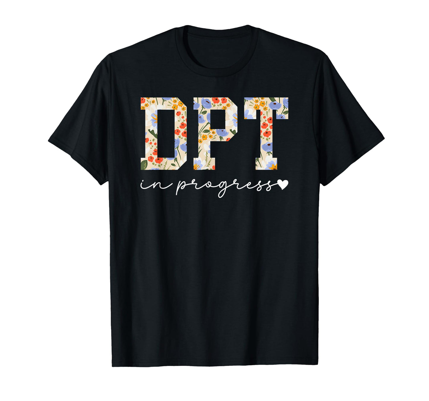 Future DPT in Progress Doctor of Physical Therapy to Be T-Shirt