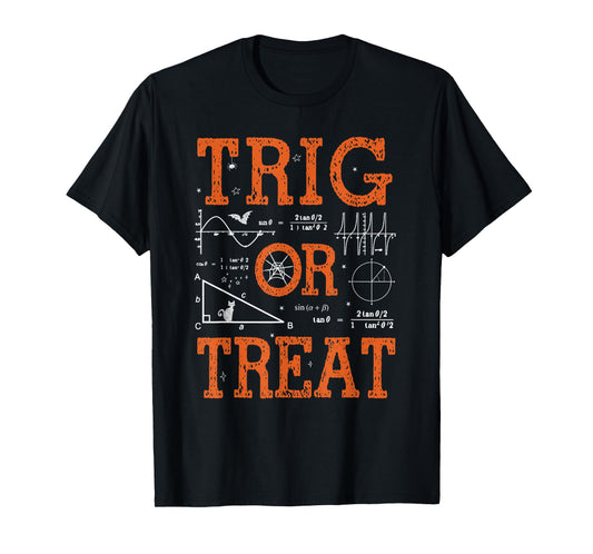 Funny Trig Or Treat Trigonometry Math Teacher Halloween T-Shirt