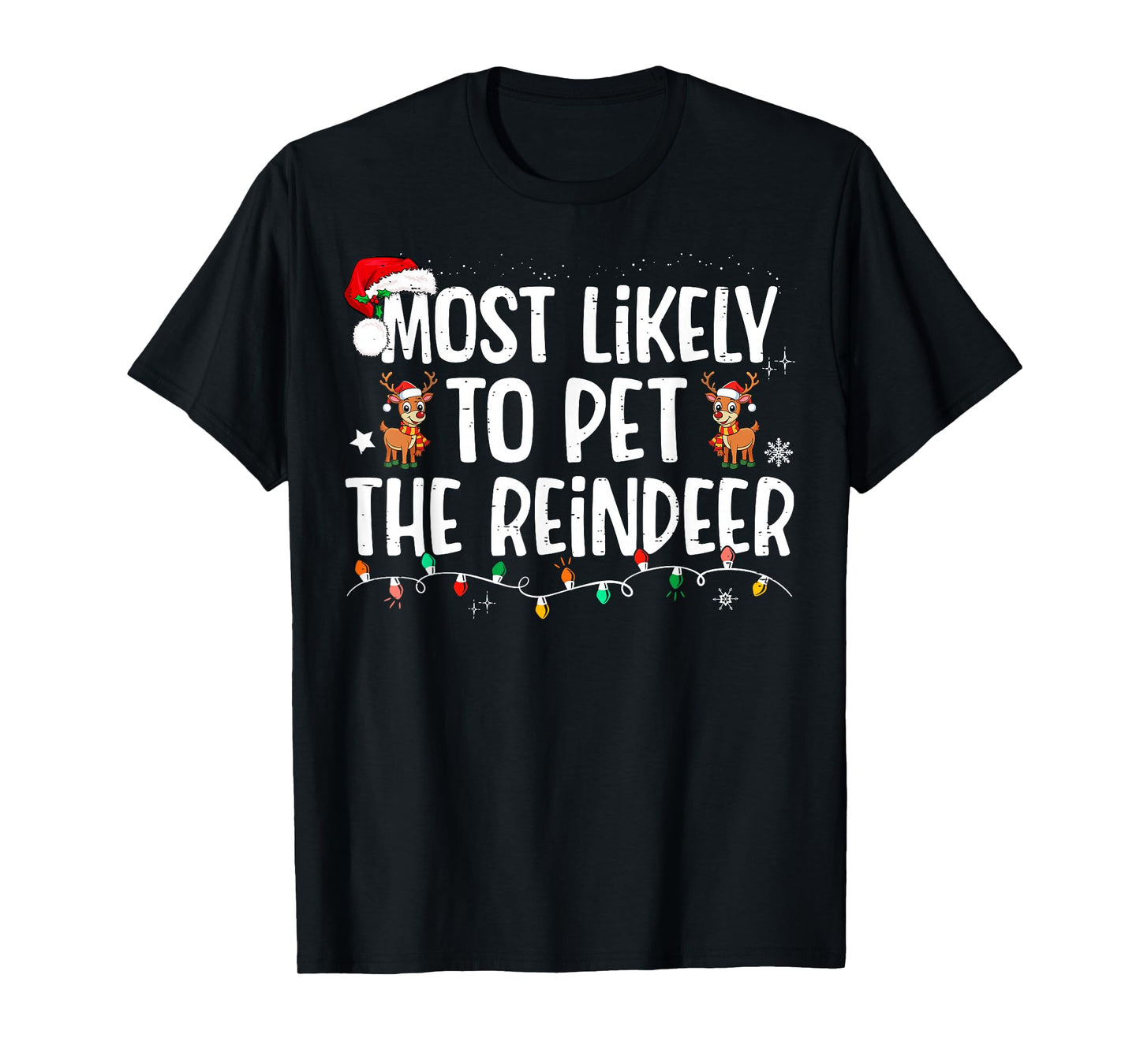 Most Likely To Pet The Reindeer Funny Christmas T-Shirt