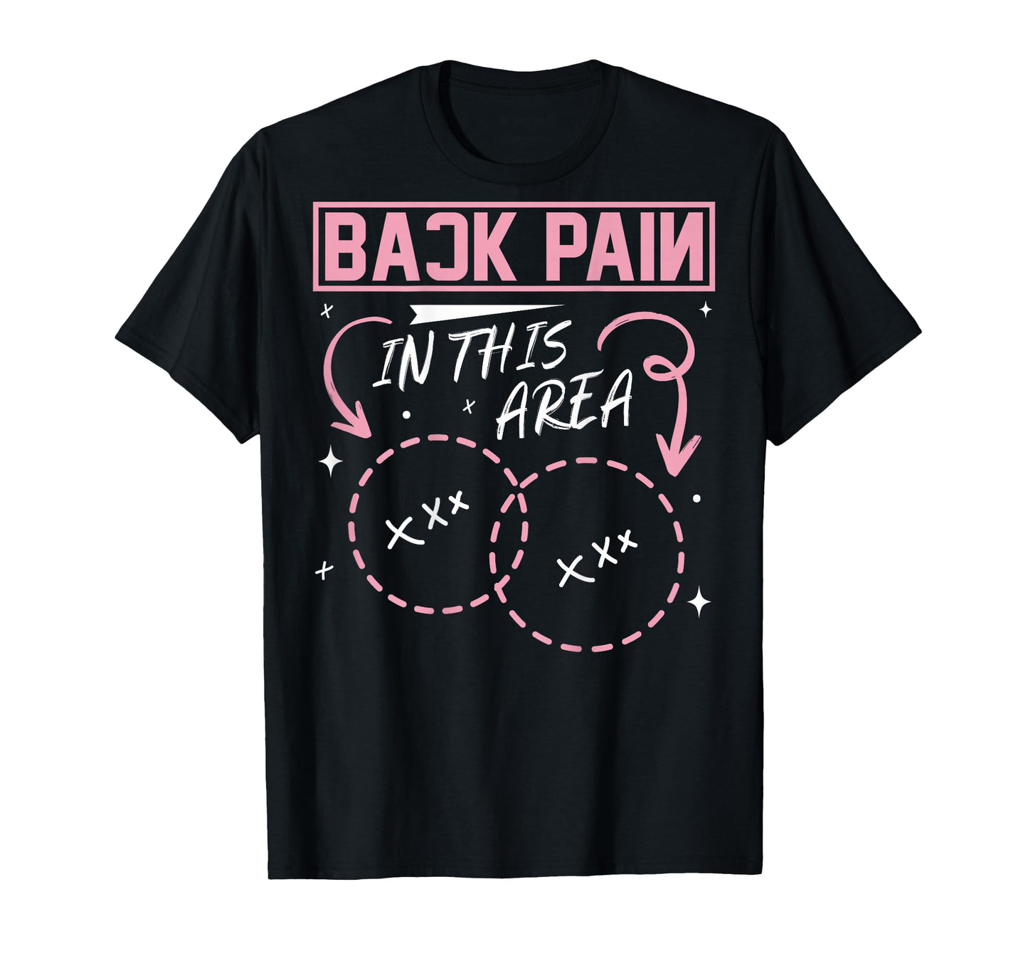 Back Pain In This Area Funny T-Shirt