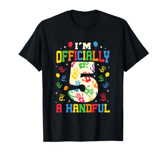 I'm Officially A Handful Five Funny 5th Birthday Turning 5 T-Shirt