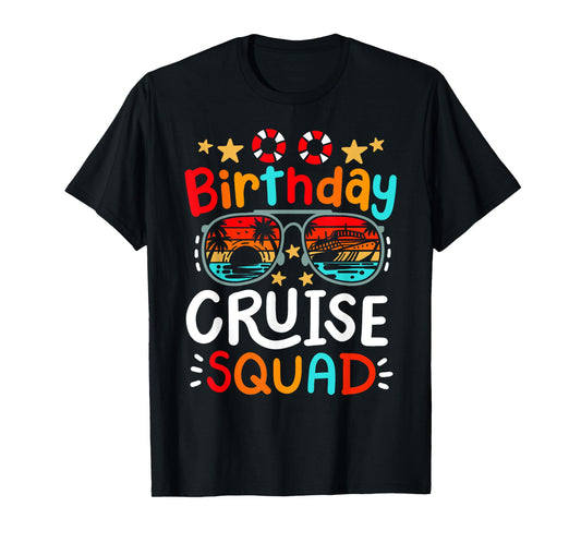 Birthday Cruise Squad Bday Cruising Vacation Men Women Kids T-Shirt