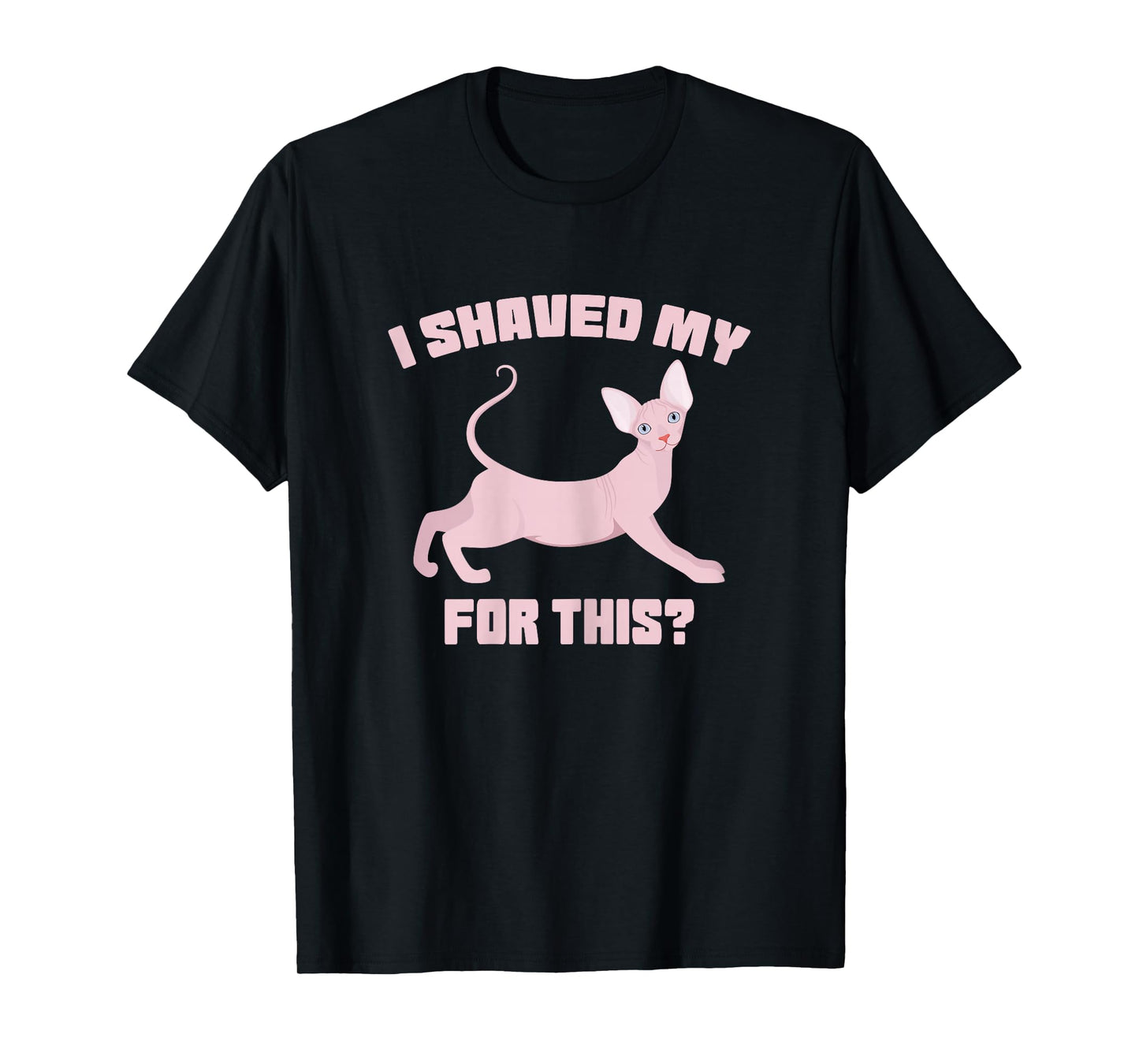 i shaved my cat for this funny embarrassing inappropriate Women T-Shirt