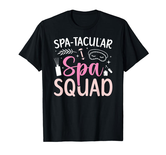 Spa-Tacular Spa Squad Spa Birthday Squad Spa Day T-Shirt