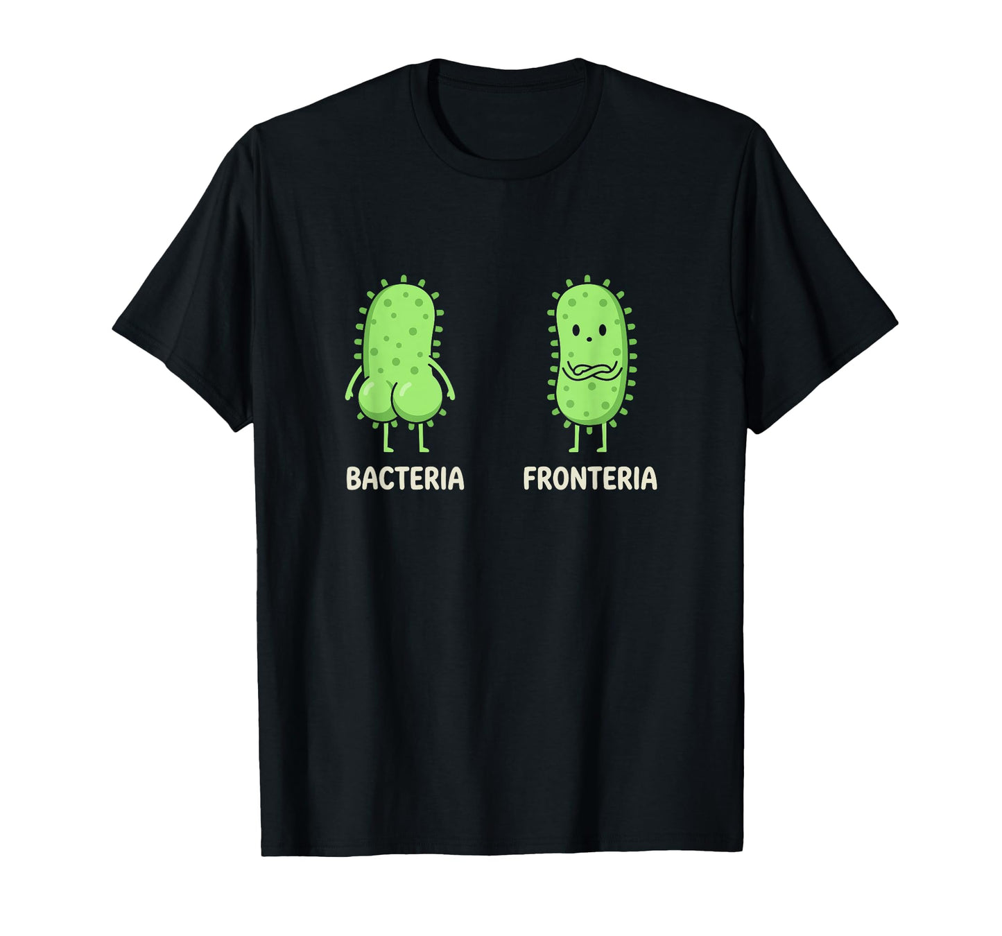 Microbiology Pun Bacteria vs Fronteria Cute Science Humor T-Shirt