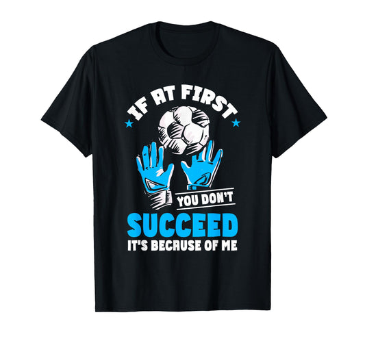 Soccer Goalie Goal Goalkeeper T-Shirt