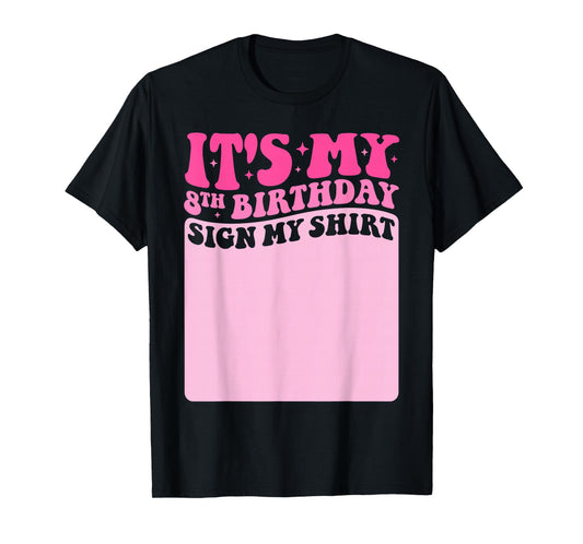 It's My 8th Birthday Girl Party Sign My Shirt Groovy Pink T-Shirt