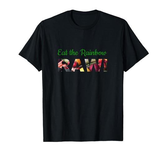 Eat the Rainbow Health Conscious Raw Food Lovers T-Shirt