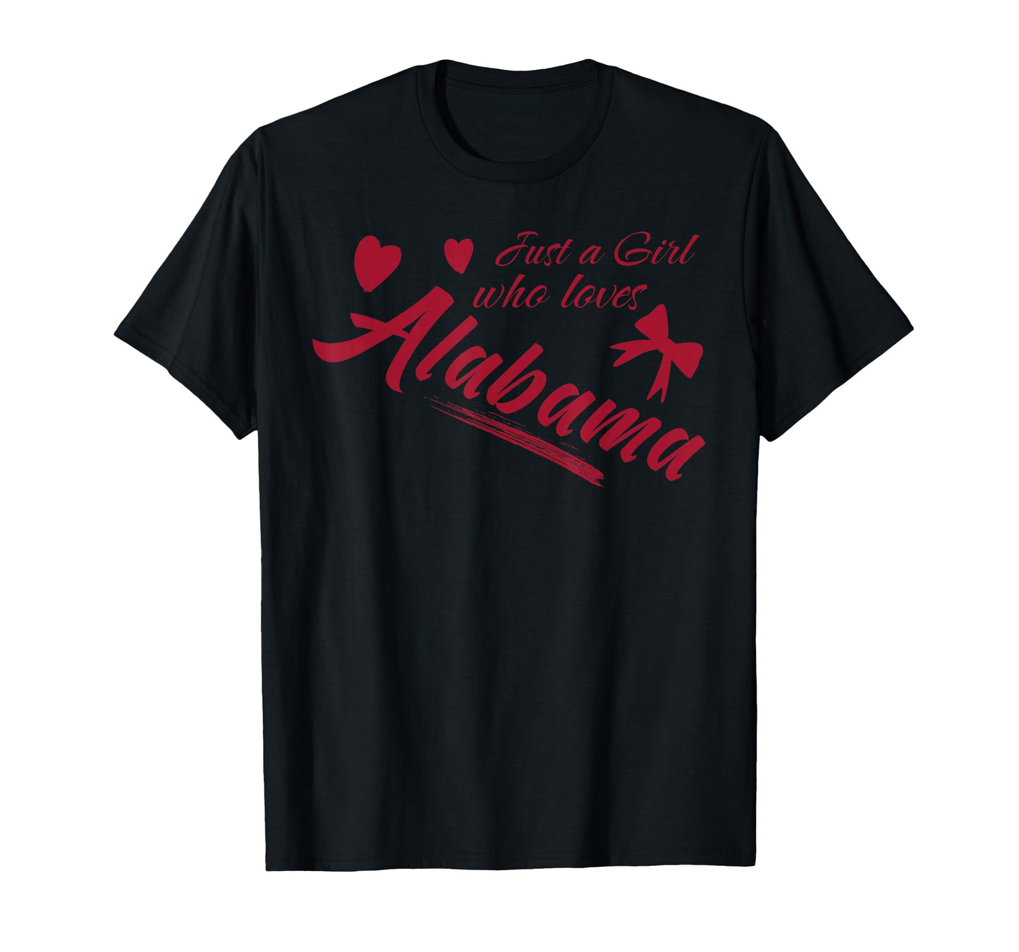Just A Girl Who Loves Alabama, Women's and Girls Fun T-Shirt