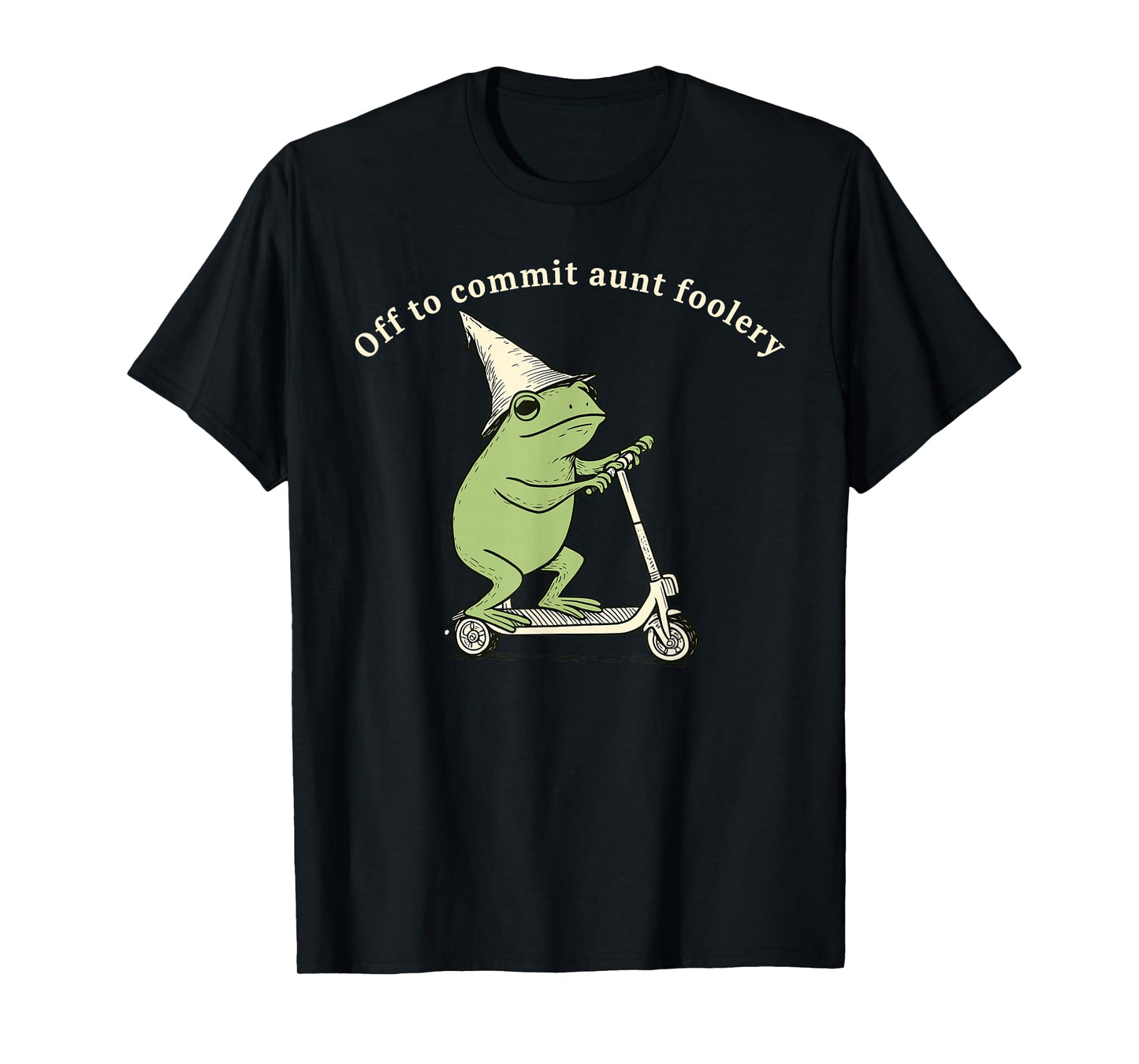 Off to Commit Aunt Foolery Funny Aunt Frog Scooter T-Shirt