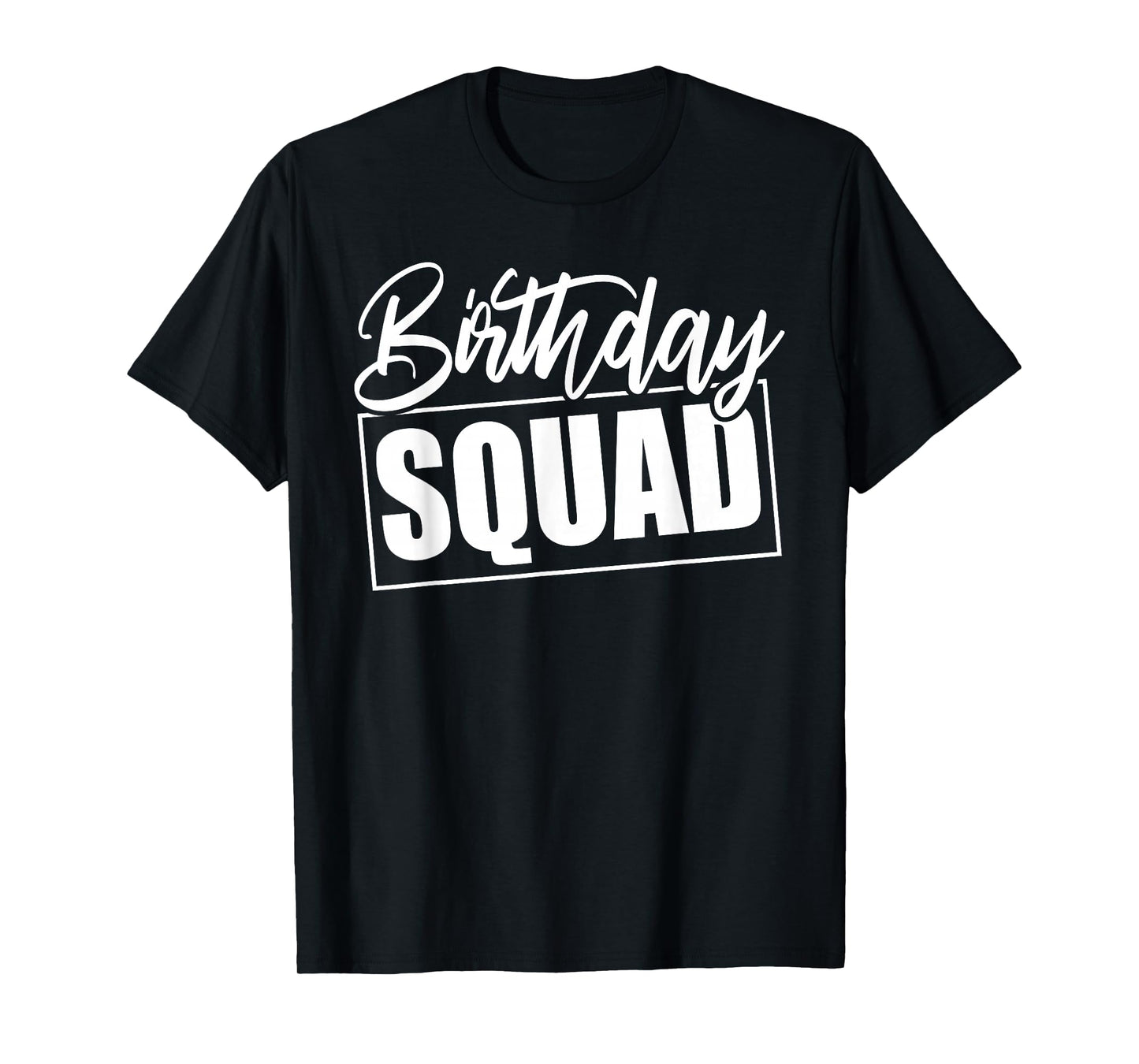 Birthday Squad Party Funny For Girls Boys Family Reunion T-Shirt