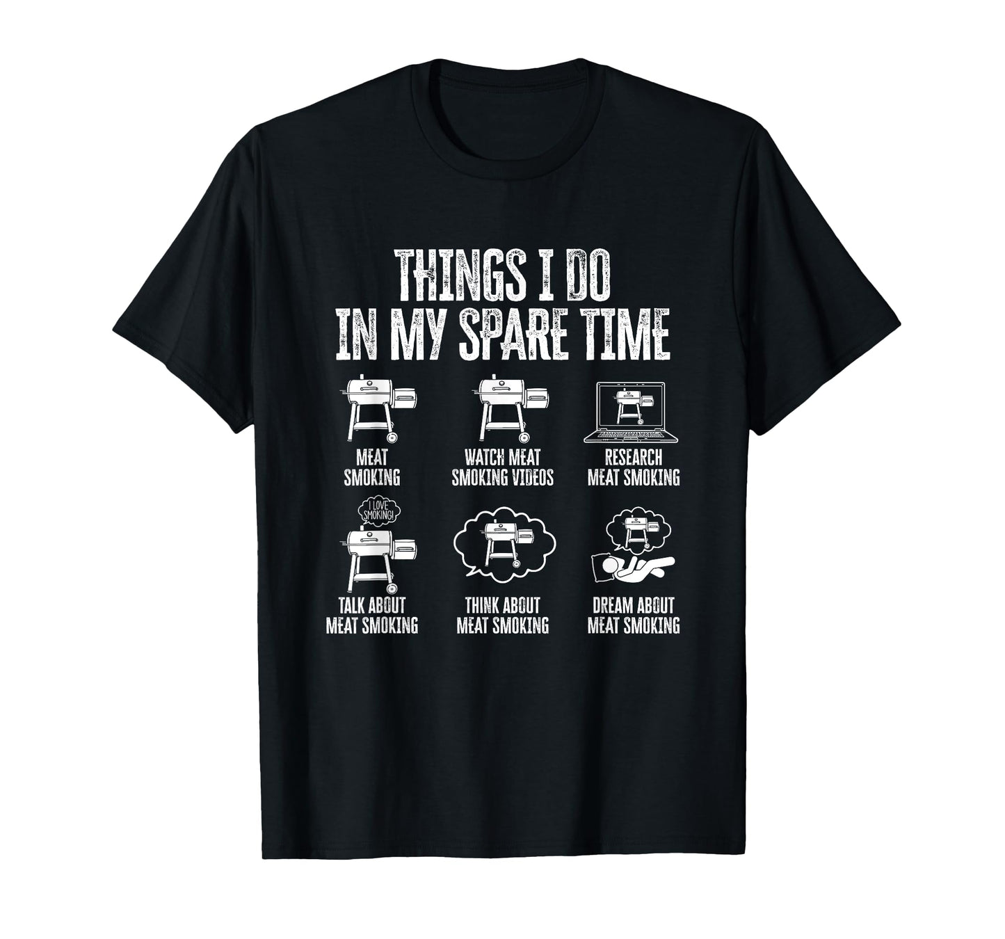 Things I do in my Spare Time - meat smoker smoking T-Shirt