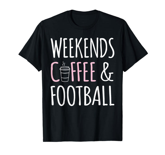 Coffee Lover Football Player - Weekends Coffee And Football T-Shirt