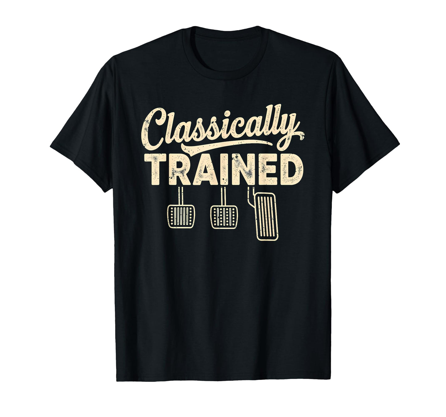 Classically Trained Manual Car Pedals Driving Humor T-Shirt