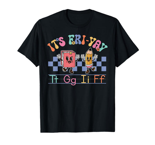 Happy Friday Lovers Fun FriYay TGIF Teacher School T-Shirt